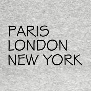 Paris London New York T-Shirt